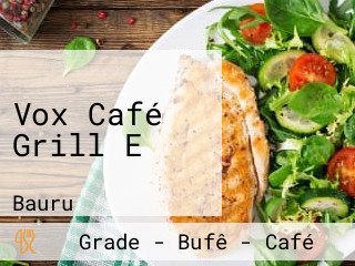 Vox Café Grill E