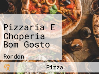 Pizzaria E Choperia Bom Gosto