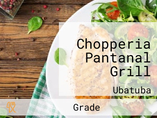 Chopperia Pantanal Grill