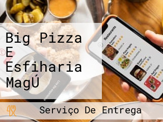 Big Pizza E Esfiharia MagÚ