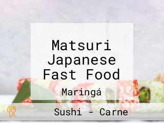 Matsuri Japanese Fast Food