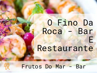 O Fino Da Roca - Bar E Restaurante