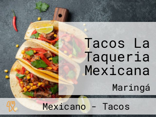 Tacos La Taqueria Mexicana