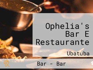 Ophelia's Bar E Restaurante