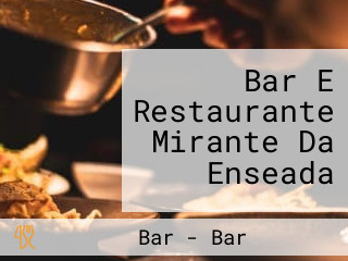 Bar E Restaurante Mirante Da Enseada