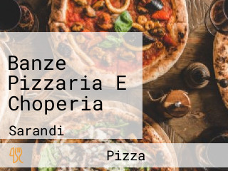 Banze Pizzaria E Choperia