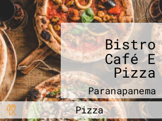 Bistro Café E Pizza