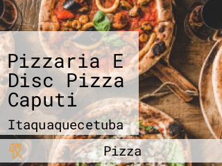 Pizzaria E Disc Pizza Caputi