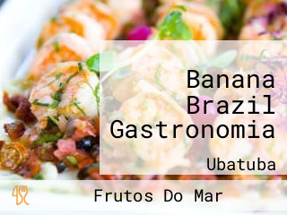 Banana Brazil Gastronomia