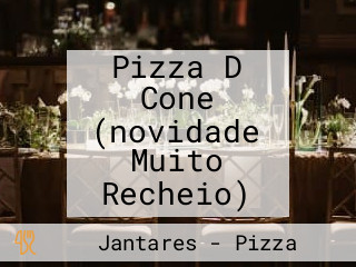 Pizza D Cone (novidade Muito Recheio)