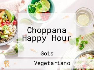 Choppana Happy Hour