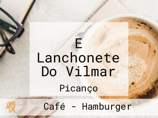 E Lanchonete Do Vilmar