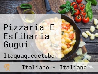 Pizzaria E Esfiharia Gugui