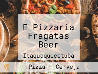 E Pizzaria Fragatas Beer