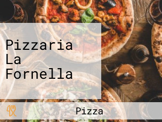 Pizzaria La Fornella
