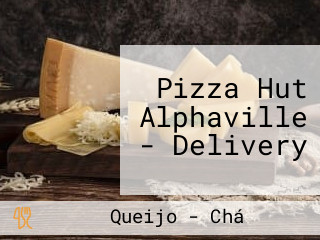 Pizza Hut Alphaville - Delivery