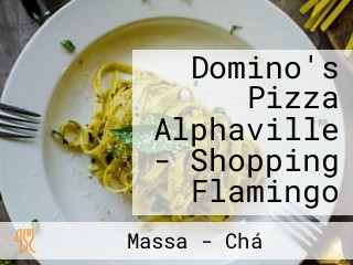 Domino's Pizza Alphaville - Shopping Flamingo