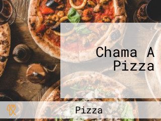Chama A Pizza