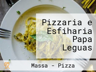 Pizzaria e Esfiharia Papa Leguas