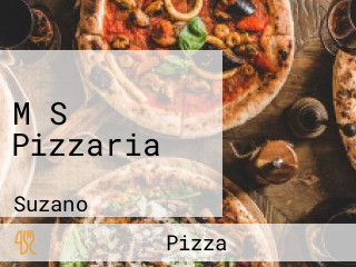 M S Pizzaria