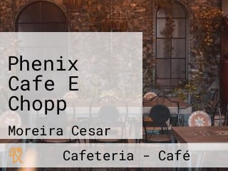 Phenix Cafe E Chopp