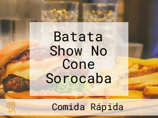 Batata Show No Cone Sorocaba