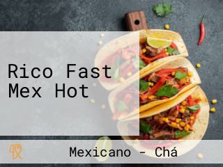 Rico Fast Mex Hot