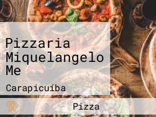 Pizzaria Miquelangelo Me