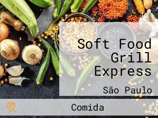 Soft Food Grill Express