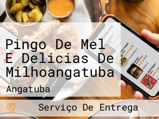Pingo De Mel E Delicias De Milhoangatuba