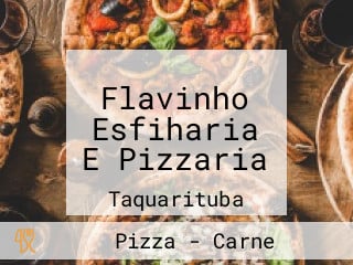 Flavinho Esfiharia E Pizzaria