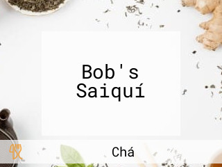 Bob's Saiquí