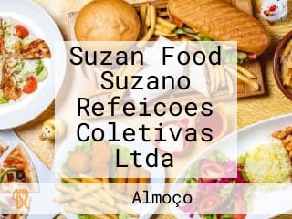 Suzan Food Suzano Refeicoes Coletivas Ltda