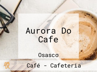 Aurora Do Cafe