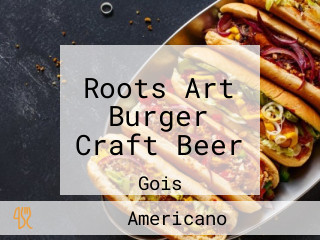 Roots Art Burger Craft Beer