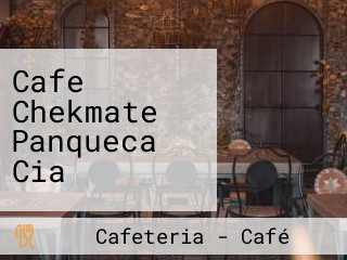 Cafe Chekmate Panqueca Cia