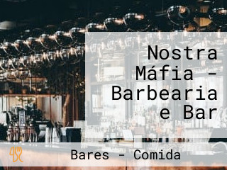 Nostra Máfia - Barbearia e Bar