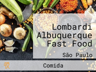 Lombardi Albuquerque Fast Food