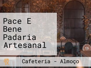 Pace E Bene Padaria Artesanal