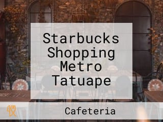 Starbucks Shopping Metro Tatuape