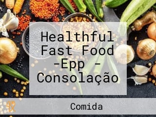 Healthful Fast Food -Epp - Consolação