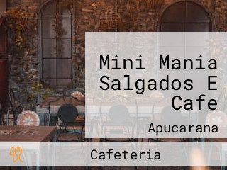 Mini Mania Salgados E Cafe