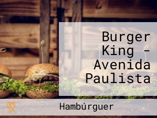 Burger King - Avenida Paulista