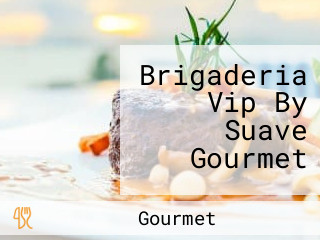 Brigaderia Vip By Suave Gourmet