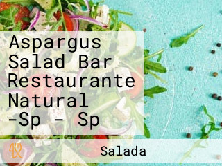 Aspargus Salad Bar Restaurante Natural -Sp - Sp
