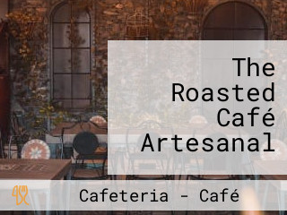 The Roasted Café Artesanal