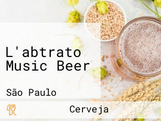 L'abtrato Music Beer