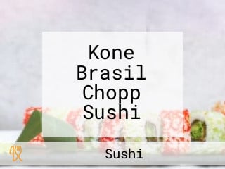 Kone Brasil Chopp Sushi