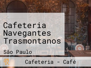 Cafeteria Navegantes Trasmontanos