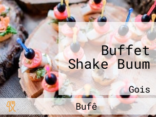 Buffet Shake Buum